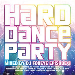 DJ Foxeye（MIX） / ハード・ダンス・パーティー／エピソード3 [CD]