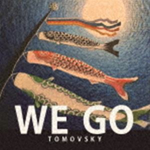 TOMOVSKY / WE GO [CD]