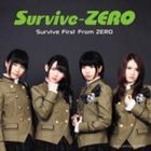 Survive-ZERO / Survive First From ZERO [CD]