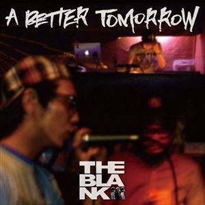 THE BLANK / A BETTER TOMORROW [CD]