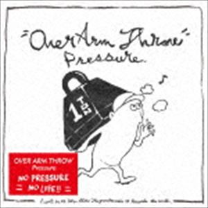 OVER ARM THROW / Pressure [CD]