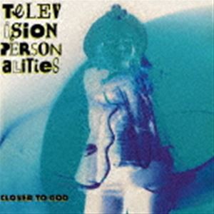 TELEVISION PERSONALITIES / CLOSER TO GOD [CD]