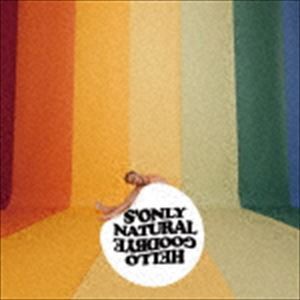 ハローグッバイ / S’Only Natural [CD]