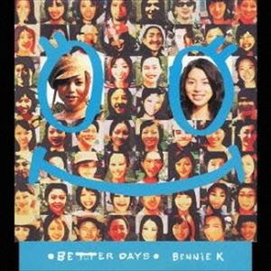 BENNIE K / Better Days [CD]