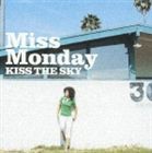 Miss Monday / KISS THE SKY [CD]