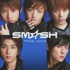 SM☆SH / TRUE LOVE（通常盤） [CD]
