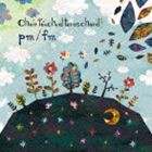 Choir touched teras chord / pm／fm [CD]