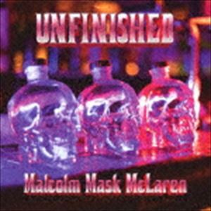 Malcolm Mask McLaren / UNFINISHED [CD]