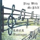 R.O.C.K FLAMINGOS / Play with Mr.PAN [CD]