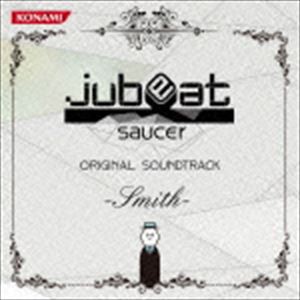 (ゲーム・ミュージック) jubeat saucer ORIGINAL SOUNDTRACK -Smith- [CD]