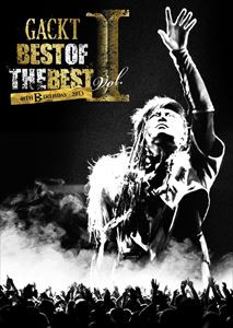 Gackt／BEST OF THE BEST I 〜40TH BIRTHDAY〜 2013 [Blu-ray]