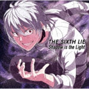 THE SIXTH LIE / Shadow is the Light（初回限定アニメ盤／CD＋DVD） [CD]