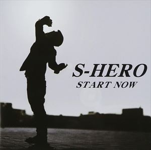 S-HERO / START NOW [CD]