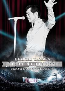 矢沢永吉／ROCK IN DOME [DVD]