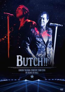矢沢永吉／EIKICHI YAZAWA CONCERT TOUR 2016「BUTCH!!」IN OSAKA-JO HALL [DVD]