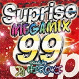 DJ Hiroki（MIX） / THE MEGAMIX 99 -Surprise- Mixed by DJ HIROKI [CD]