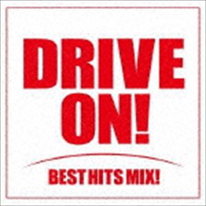 (オムニバス) DRIVE ON!BEST HITS MIX! [CD]