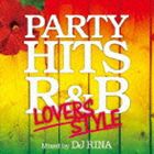 DJ RINA / PARTY HITS R＆B 〜LOVERS STYLE〜 Mixed by DJ RINA [CD]