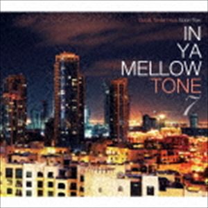 IN YA MELLOW TONE 7 GOON TRAX 10th Anniversary Edition（廉価盤） [CD]