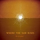 Brandel / WHERE THE SUN RISES [CD]