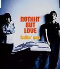 nothin’ but love / Callin’ you [CD]