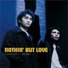 nothin’ but love / ため息は白く... 君は遠く... [CD]