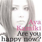 上木彩矢 / Are you happy now?（初回限定盤A／CD＋DVD ※Music Clip） [CD]