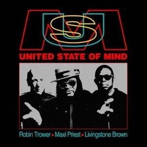 ROBIN TROWER，MAXI PRIEST ＆ LIVINGSTONE BROWN / UNITED STATE OF MIND [CD]