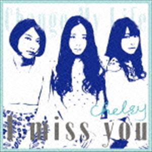 Chelsy / I miss you（通常盤A） [CD]