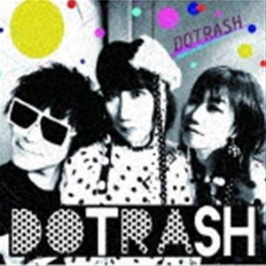 DOTRASH / DOTRASH [CD]