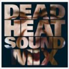DEAD HEAT SOUND / DEAD HEAT SOUND ALL DUB PLATE MIX”DEAD HEAT SOUND MIX” [CD]