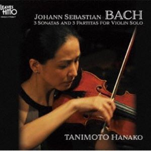 谷本華子（vn） / J.S.バッハ：無伴奏ヴァイオリンのためのソナタとパルティータ [CD]