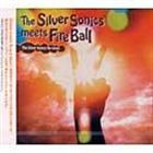 The Silver Sonics / the Silver Sonics meets Fire Ball [CD]