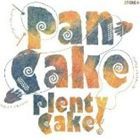 Pan Cake / Plenty Cake! [CD]