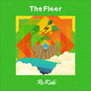 The Floor / Re Kids [CD]