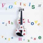 葉加瀬太郎 / VIOLINISM with Love [CD]