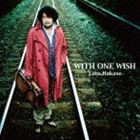 葉加瀬太郎 / WITH ONE WISH（数量限定盤／CD＋DVD） [CD]