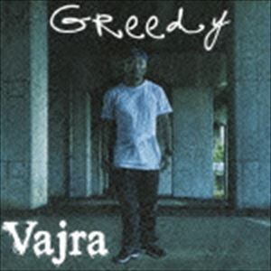 Greedy / vajra [CD]