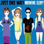 MORNING GLORY / Just One Way [CD]