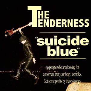 THE TENDERNESS / suicide blue [CD]