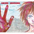 THE ANCHORS / Answersongs [CD]
