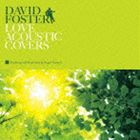 Super Natural / DAVID FOSTER LOVE ACOUSTIC COVERS [CD]