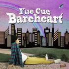 Yue Cue / Bareheart [CD]