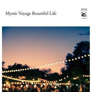 Mystic Voyage Beautiful Life [CD]