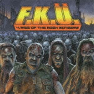 F.K.U. / 4： ライズ・オヴ・ザ・モッシュ・モンガーズ [CD]