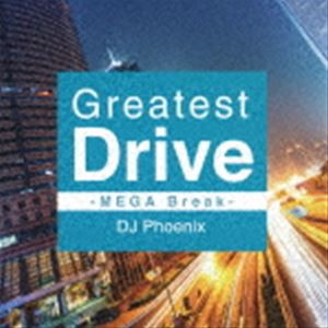DJ Phoenix / Greatest Drive -MEGA Break- [CD]
