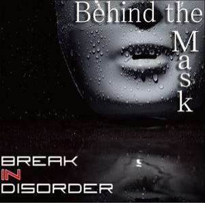 Break in Disorder / Behind the Mask [CD]