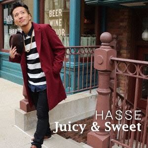 HASSE / Juicy＆Sweet [CD]