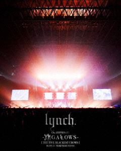 lynch.／13th ANNIVERSARY -Xlll GALLOWS-［THE FIVE BLACKEST CROWS］18.03.11 MAKUHARI MESSE [DVD]