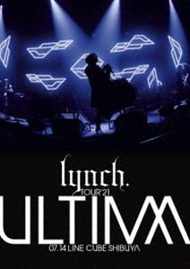 lynch.／TOUR’21 -ULTIMA- 07.14 LINE CUBE SHIBUYA [DVD]